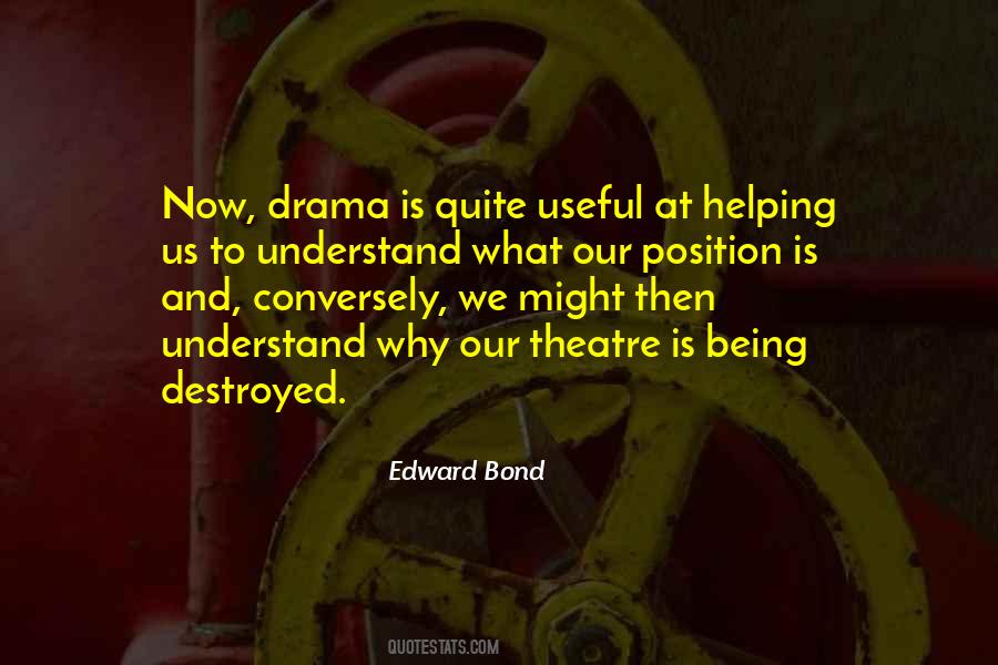 Edward Bond Quotes #1811539