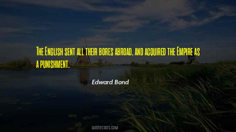 Edward Bond Quotes #327271