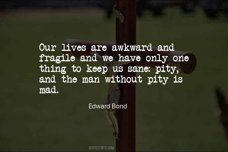 Edward Bond Quotes #364952