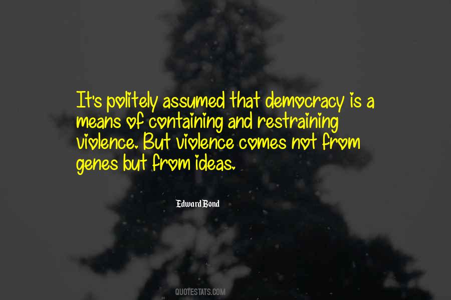 Edward Bond Quotes #598135
