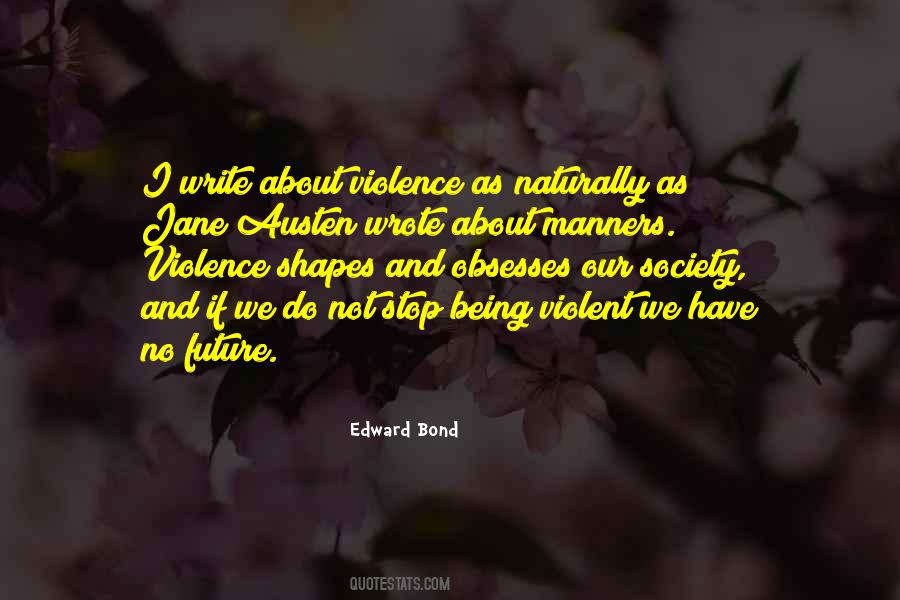 Edward Bond Quotes #837029