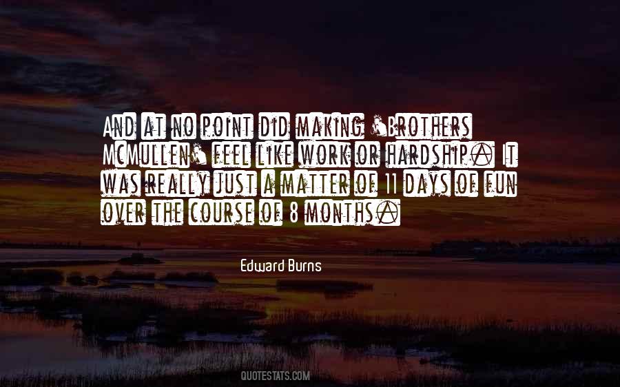 Edward Burns Quotes #1605996