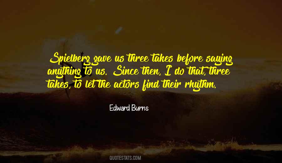 Edward Burns Quotes #378991