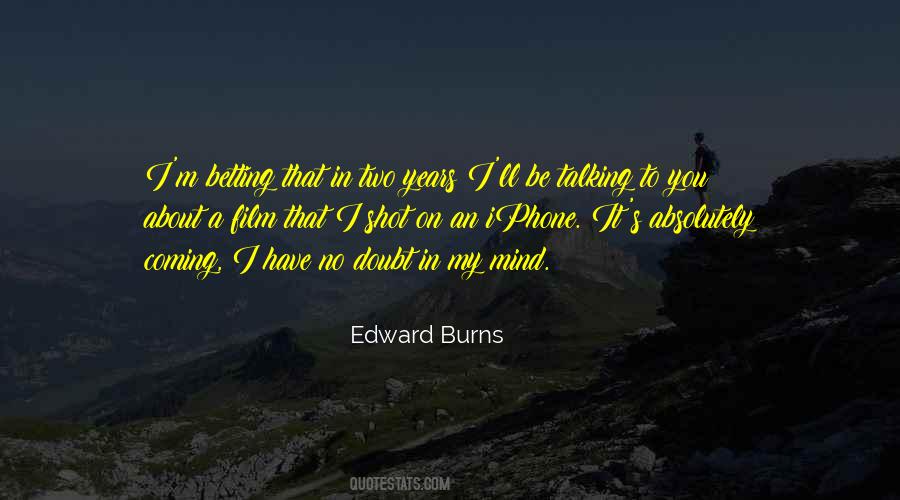 Edward Burns Quotes #690793