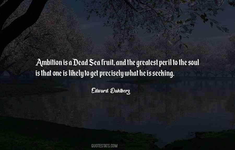 Edward Dahlberg Quotes #821634