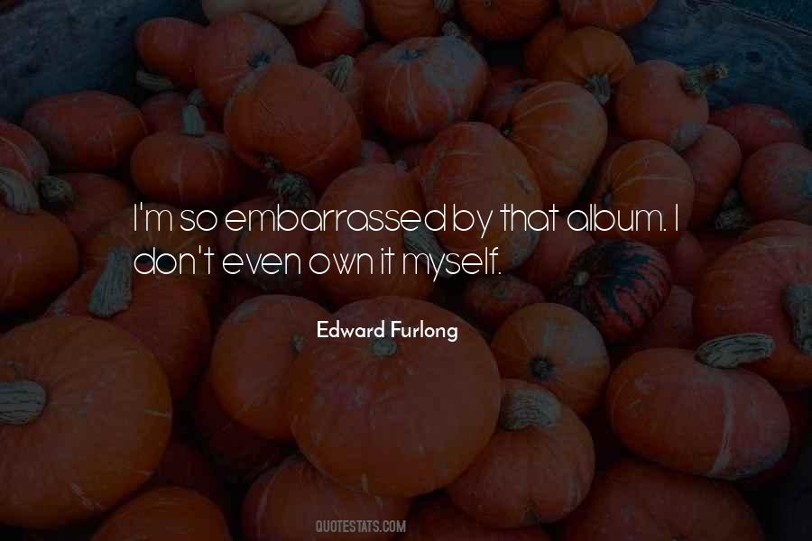 Edward Furlong Quotes #1541258