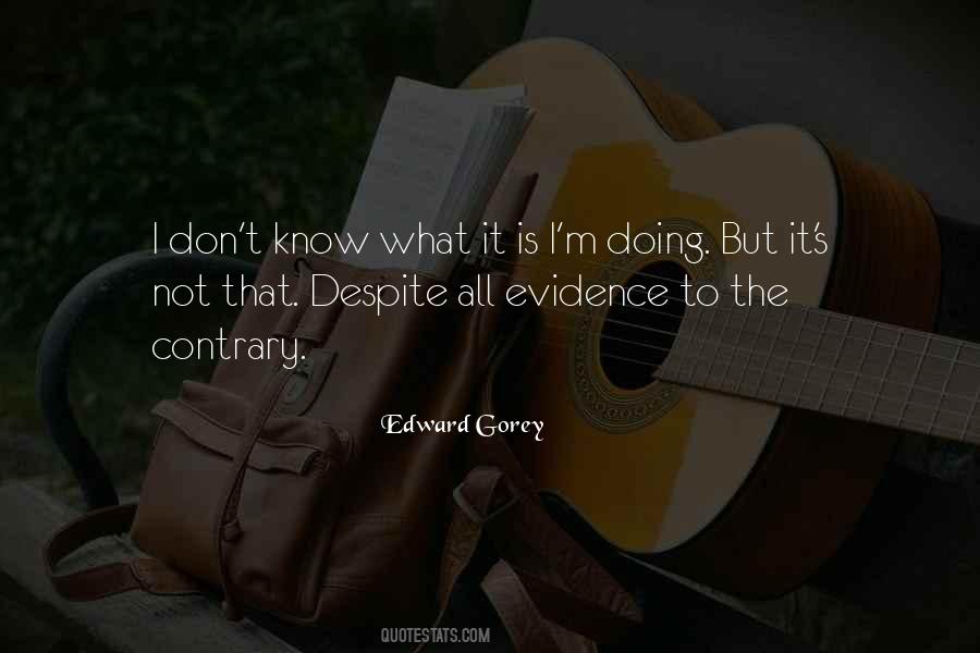 Edward Gorey Quotes #1104524
