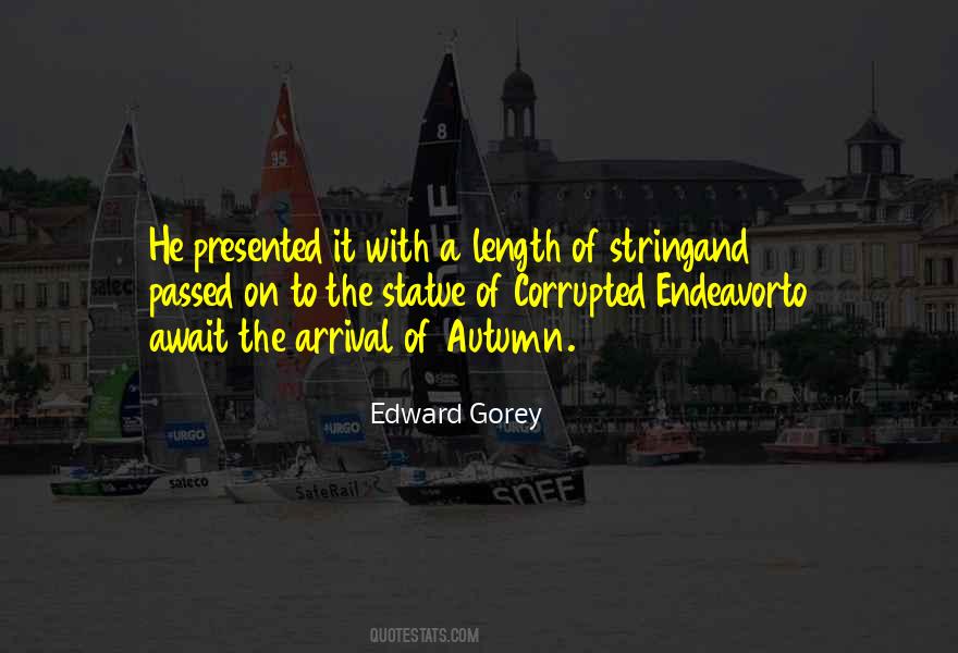 Edward Gorey Quotes #1847199