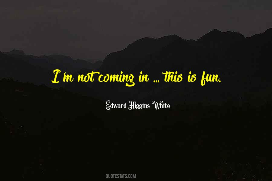 Edward Higgins White Quotes #448884 Edward Higgins White Quotes #448884