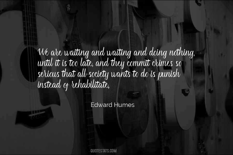 Edward Humes Quotes #1035281