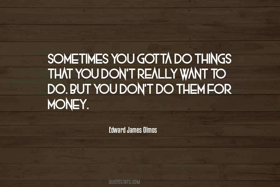Edward James Olmos Quotes #1823582