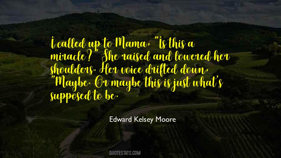 Edward Kelsey Moore Quotes #1257773