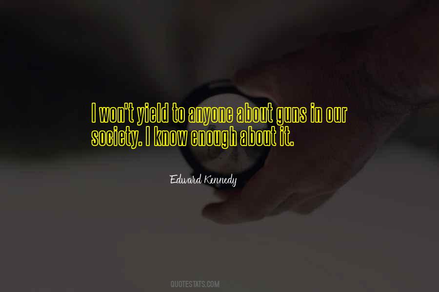 Edward Kennedy Quotes #1065680