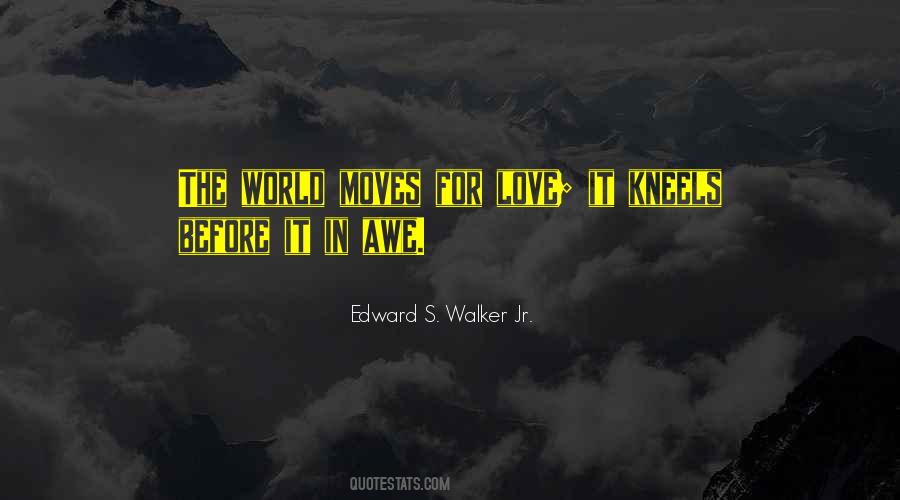 Edward S. Walker Jr. Quotes #1533749