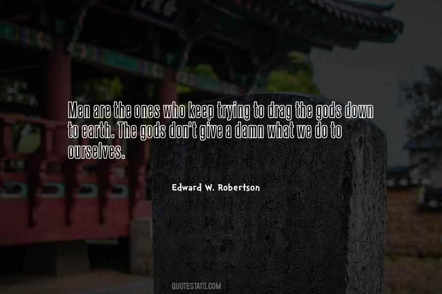 Edward W. Robertson Quotes #1027946