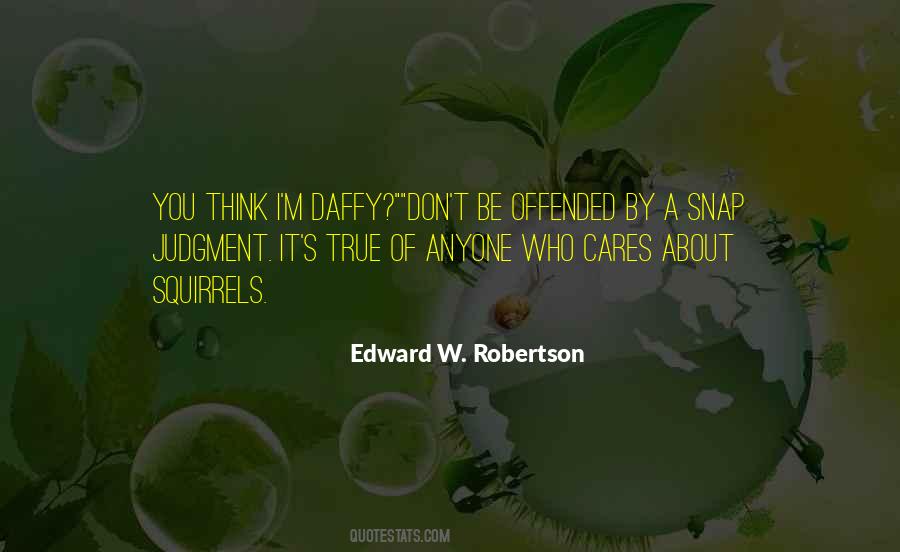 Edward W. Robertson Quotes #1336549