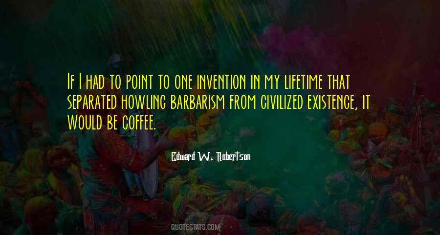 Edward W. Robertson Quotes #1347073