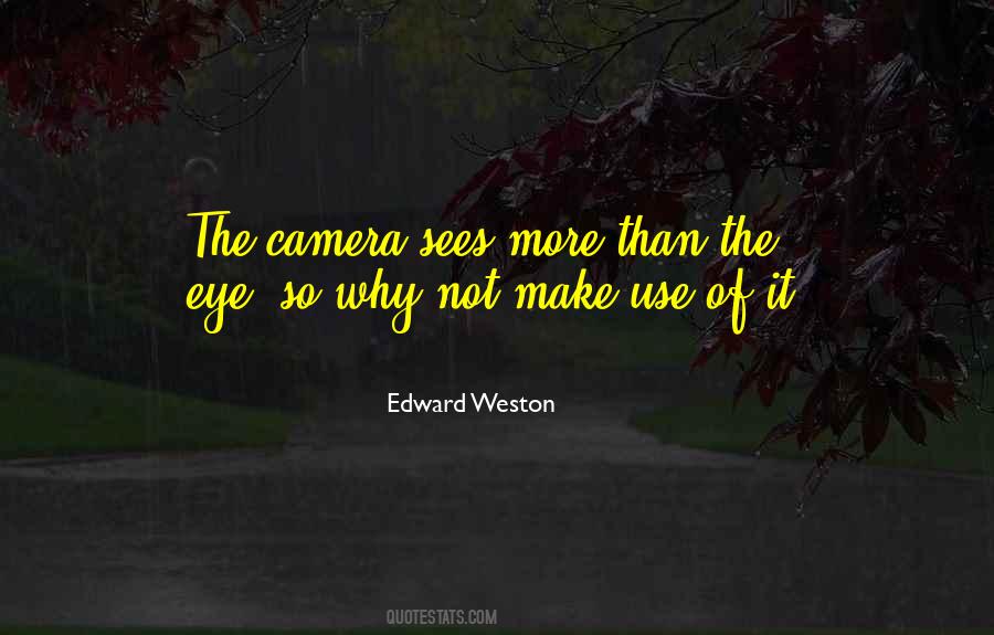Edward Weston Quotes #314576
