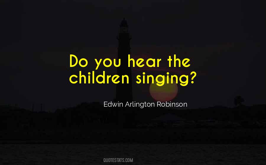 Edwin Arlington Robinson Quotes #886228