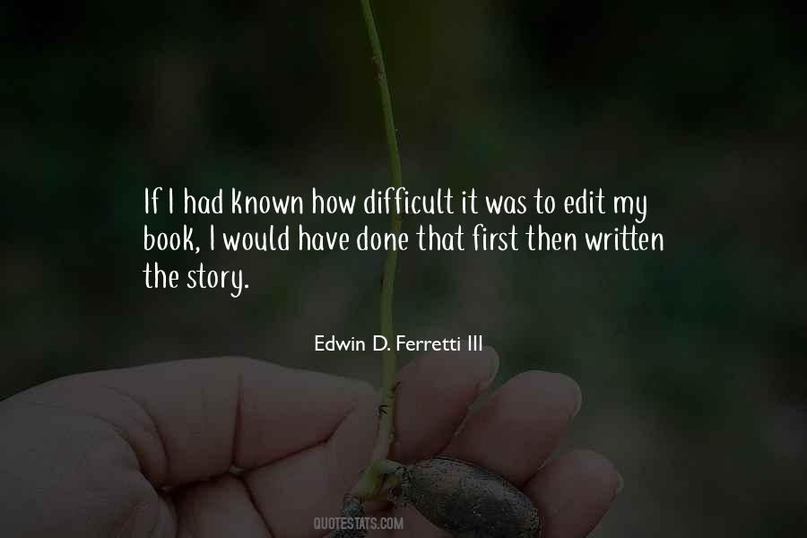 Edwin D. Ferretti III Quotes #1846561 Edwin D. Ferretti III Quotes #1846561