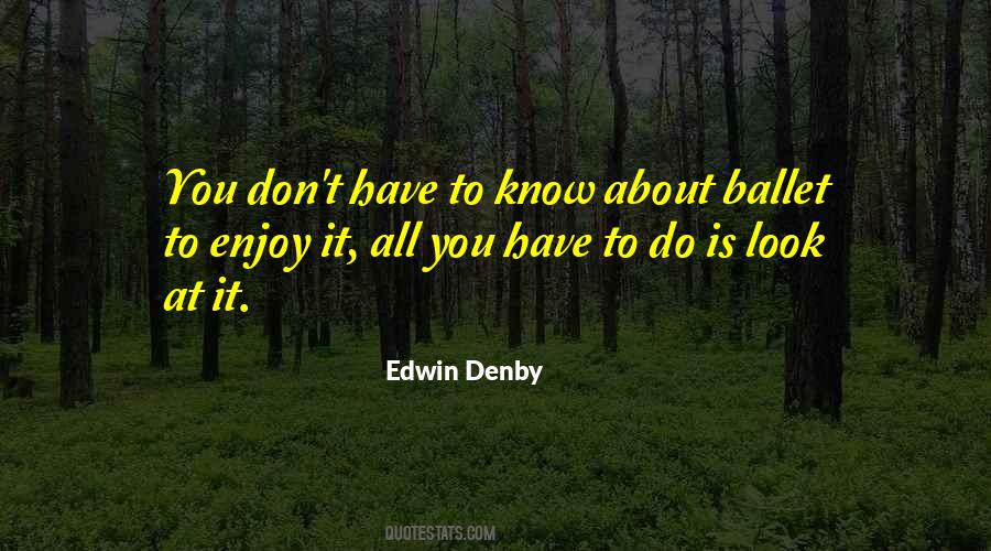 Edwin Denby Quotes #1538824