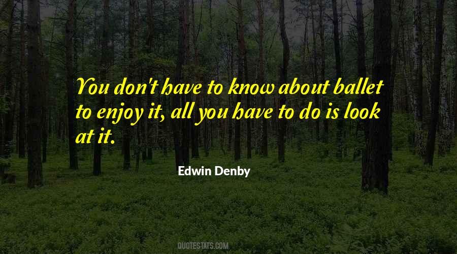 Edwin Denby Quotes #1538824 Edwin Denby Quotes #1538824