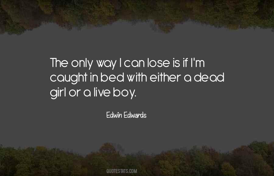 Edwin Edwards Quotes #1256021