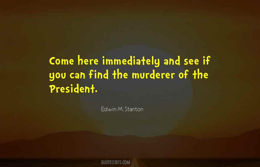 Edwin M. Stanton Quotes #717248