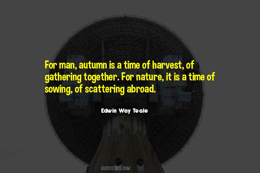 Edwin Way Teale Quotes #1818676