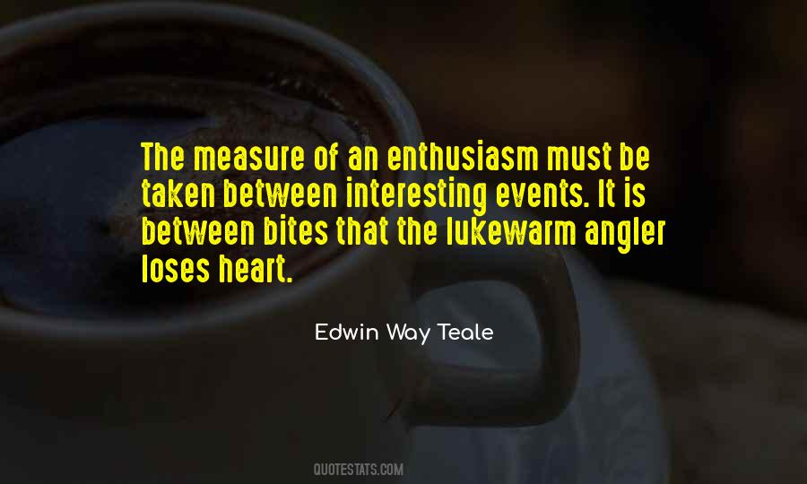 Edwin Way Teale Quotes #499526