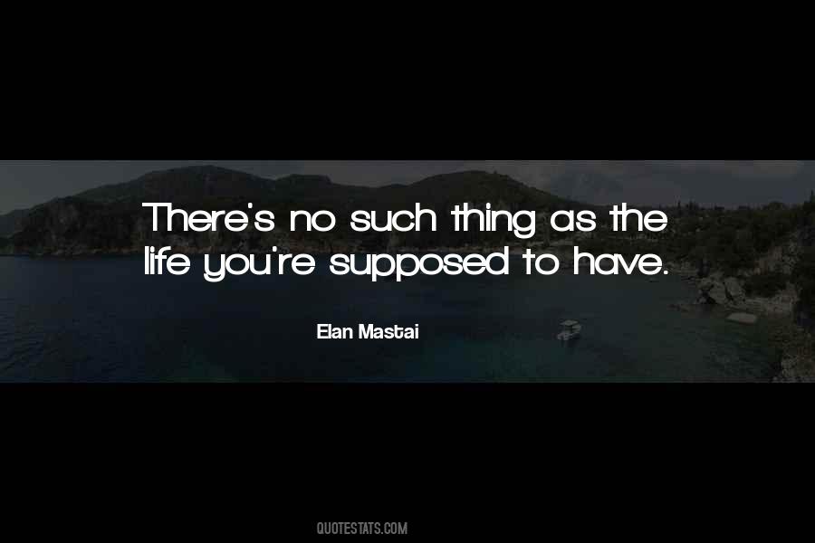 Elan Mastai Quotes #1469207