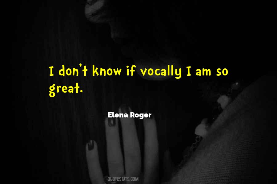 Elena Roger Quotes #1611834