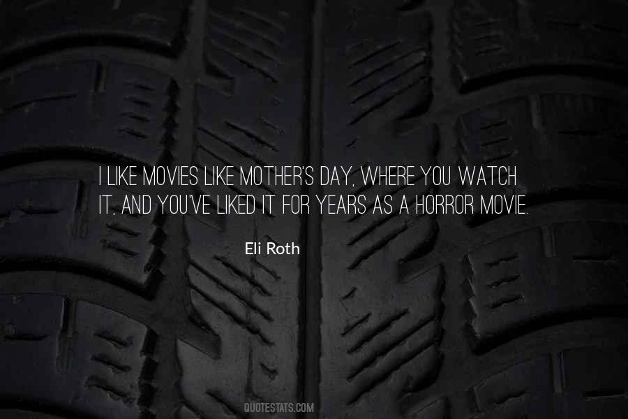 Eli Roth Quotes #1507215