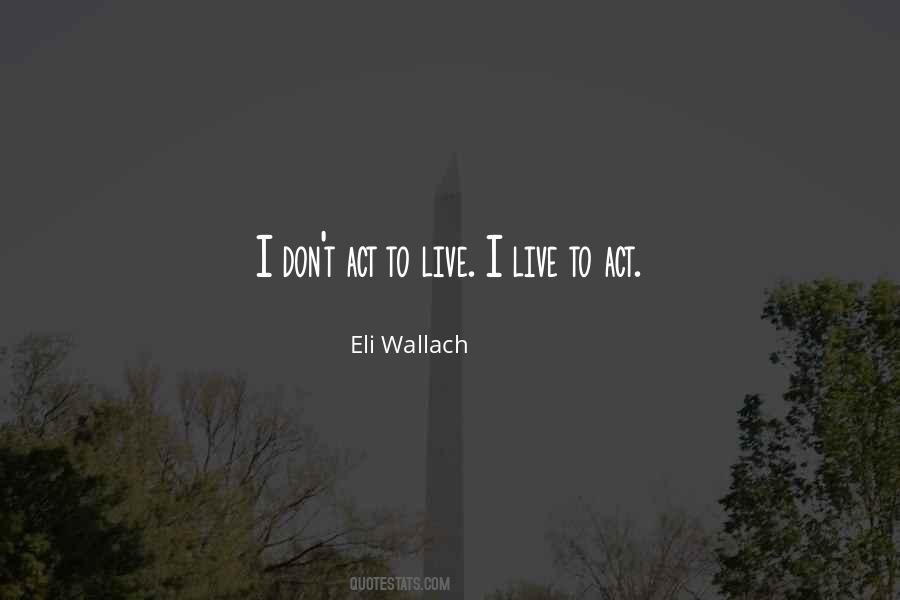 Eli Wallach Quotes #1490074
