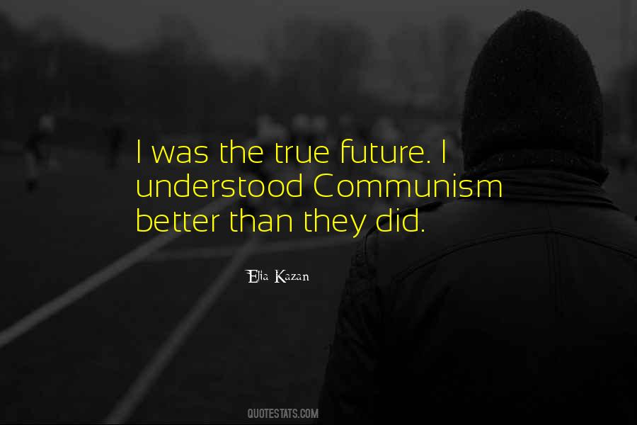 Elia Kazan Quotes #587821