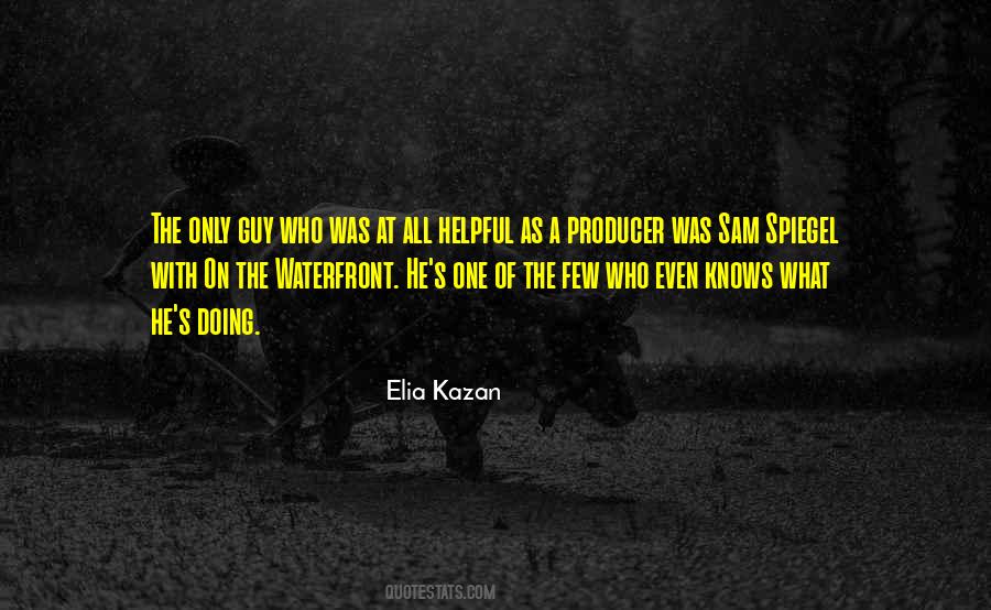 Elia Kazan Quotes #923539
