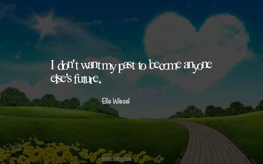 Elie Wiesel Quotes #522934