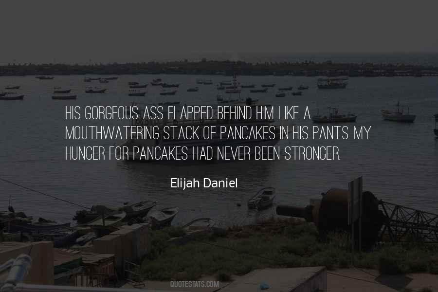 Elijah Daniel Quotes #145440