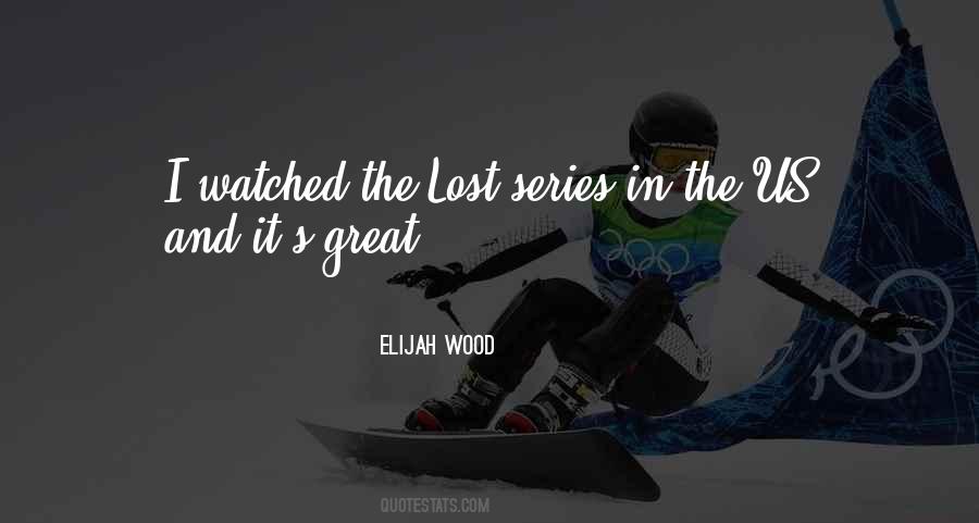 Elijah Wood Quotes #1495311