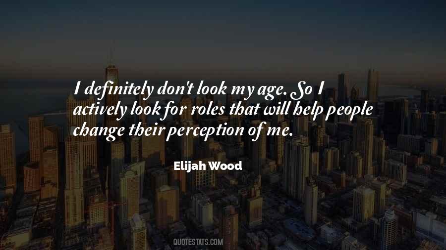 Elijah Wood Quotes #1865707
