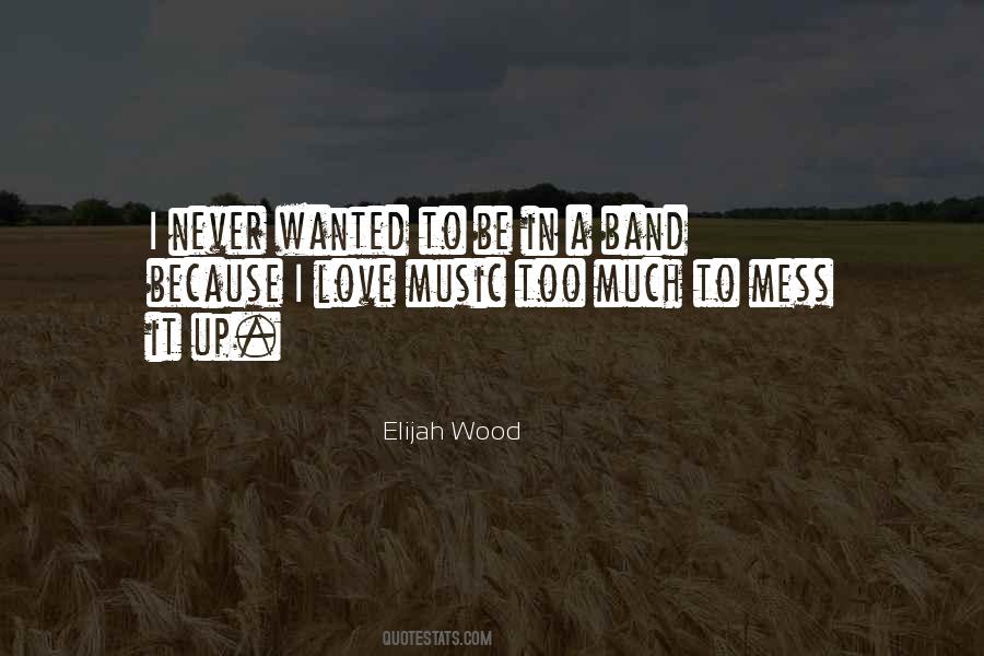 Elijah Wood Quotes #67307