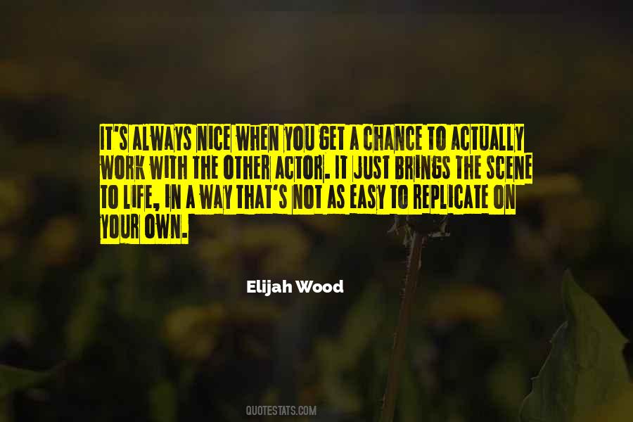 Elijah Wood Quotes #719524