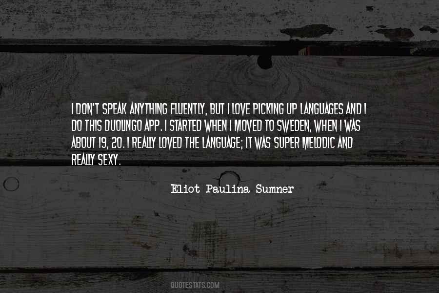 Eliot Paulina Sumner Quotes #1062636 Eliot Paulina Sumner Quotes #1062636