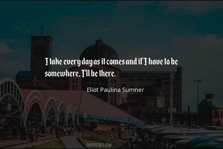 Eliot Paulina Sumner Quotes #368164