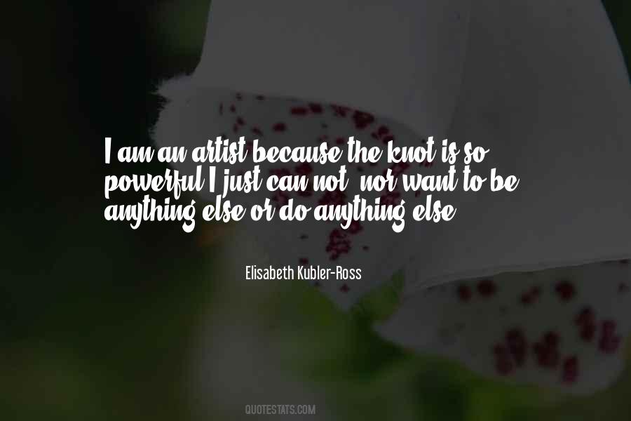 Elisabeth Kubler-Ross Quotes #151041