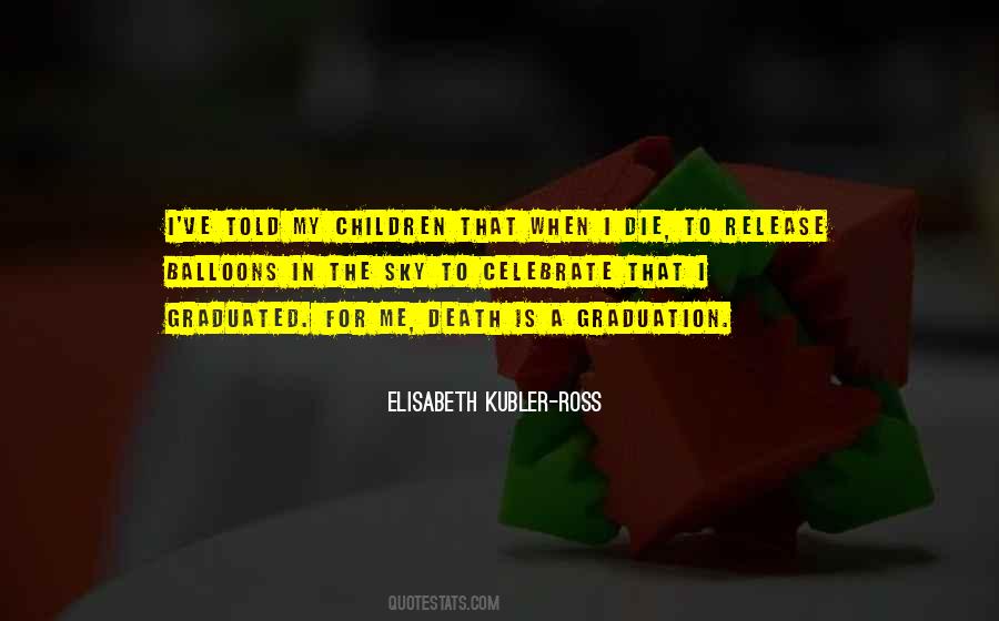 Elisabeth Kubler-Ross Quotes #1706580