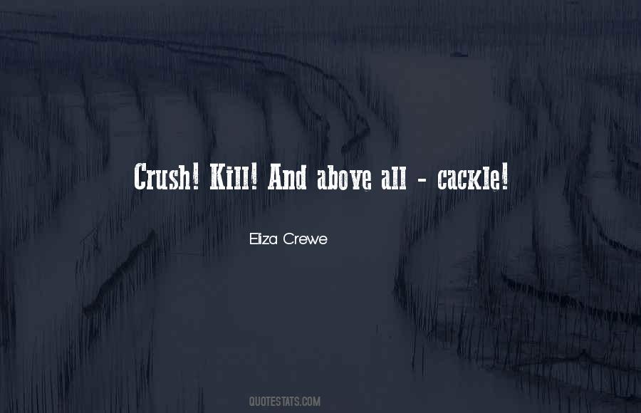 Eliza Crewe Quotes #1776742
