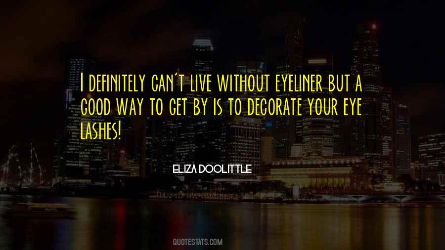 Eliza Doolittle Quotes #413668