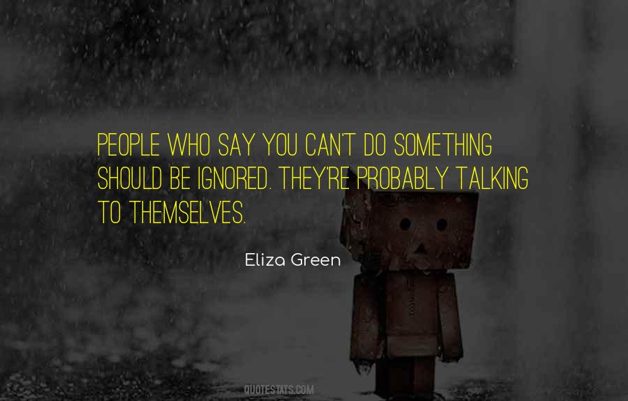 Eliza Green Quotes #607709