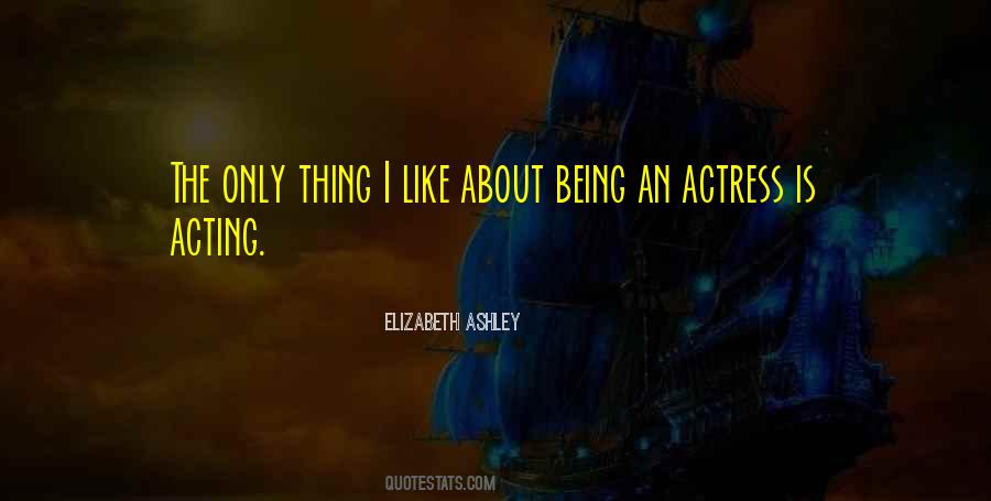 Elizabeth Ashley Quotes #210425